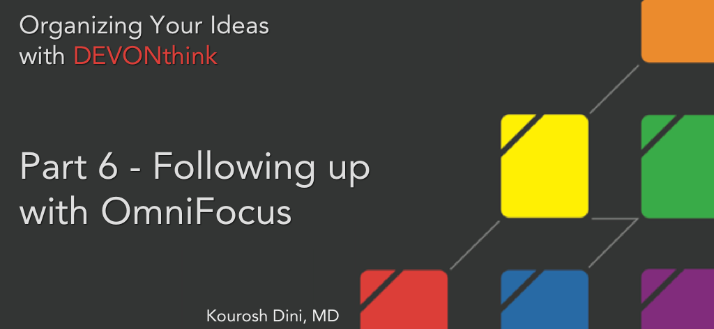Organizing Your Ideas with DEVONthink Series (6 of 6) - Following up DEVONthink files with OmniFocus