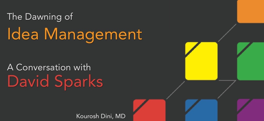 The Dawning of Idea Management - A Conversation with David Sparks